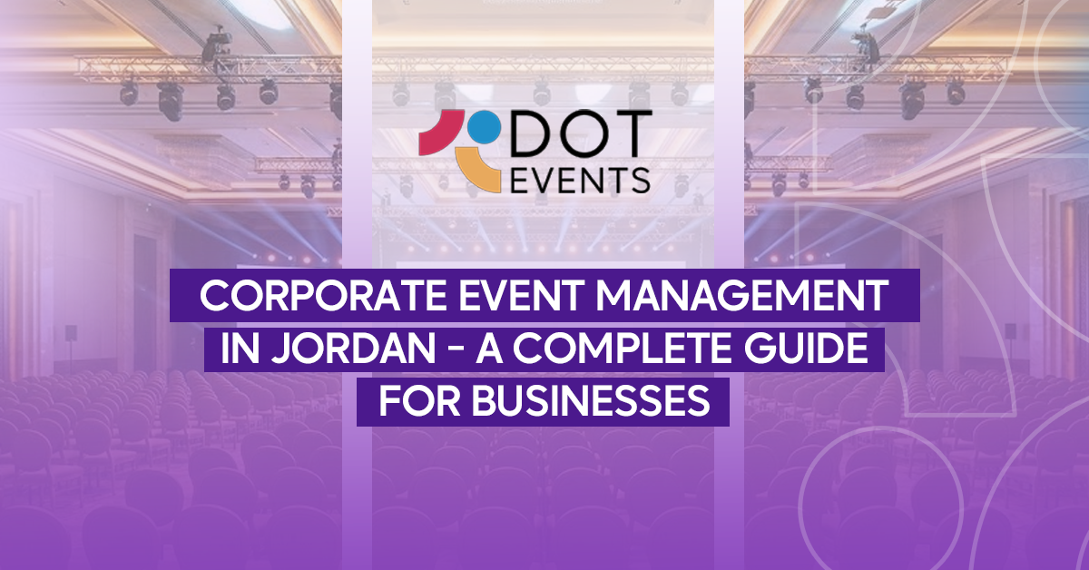 Corporate Event Management in Jordan